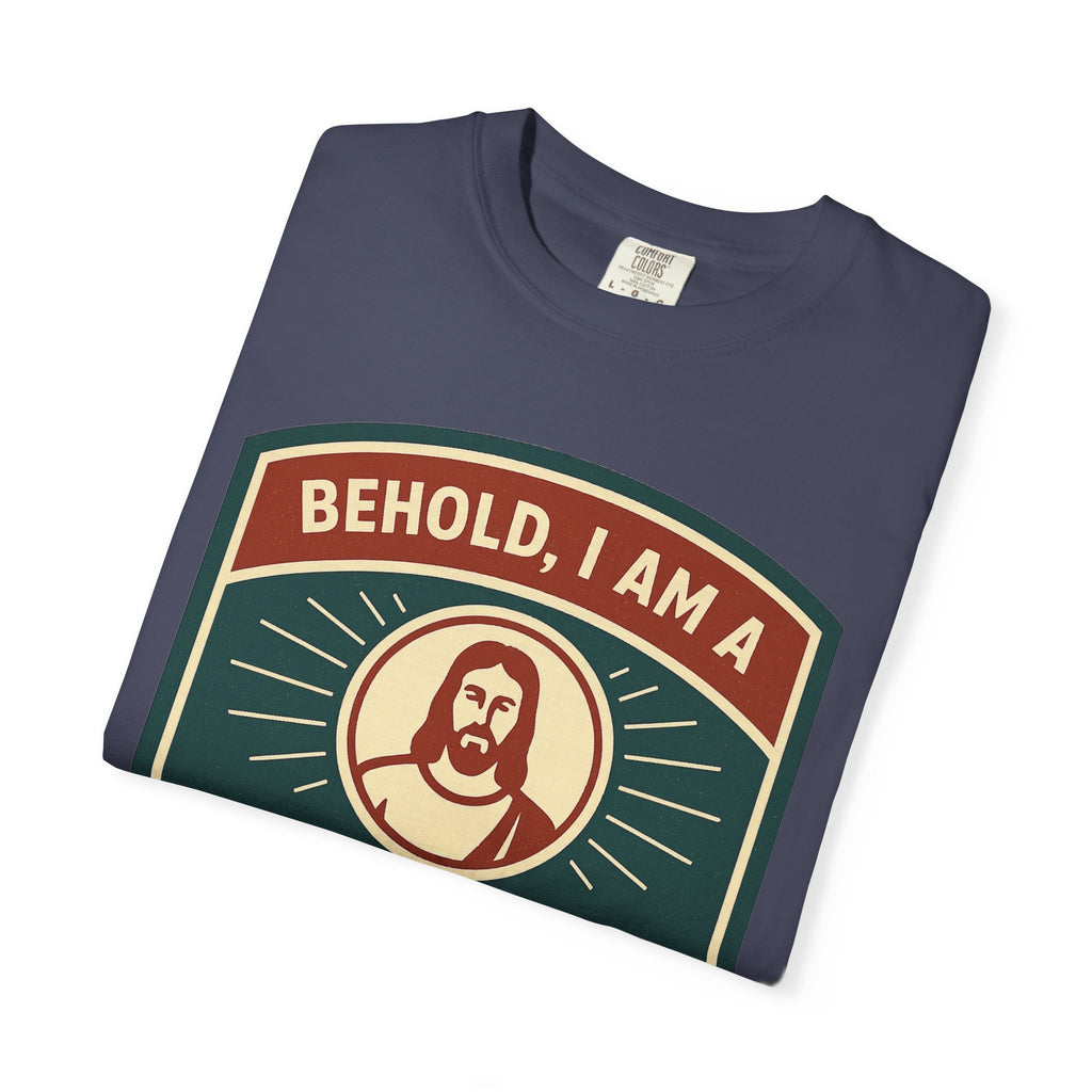 "Behold, I am a Disciple of Jesus Christ" Unisex Garment-Dyed T-shirt