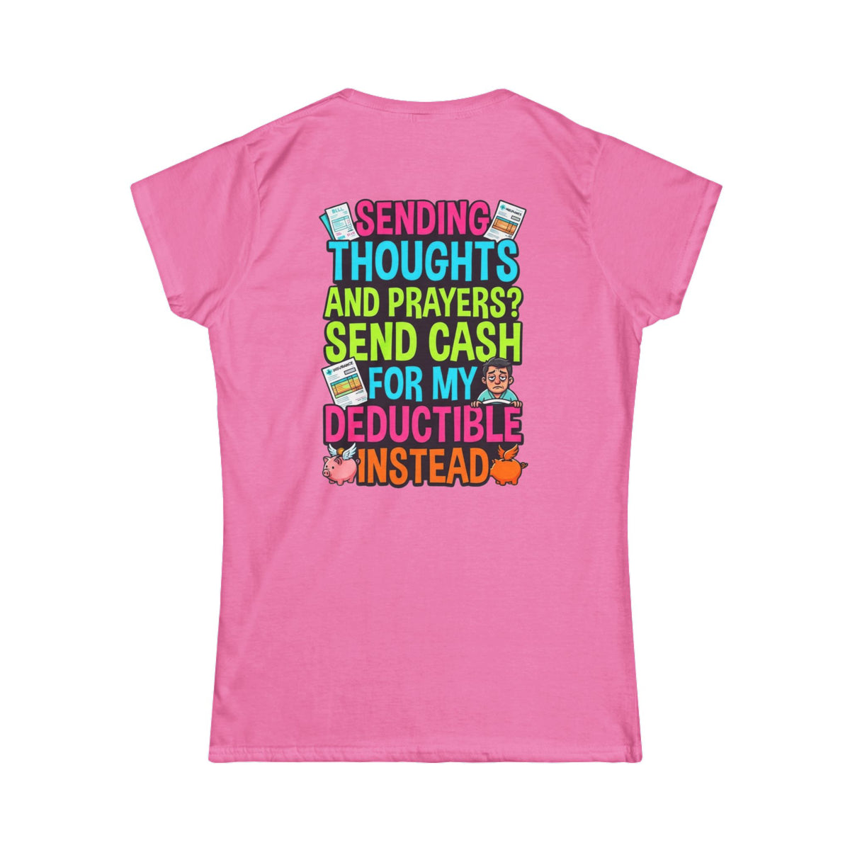 Color: Azalea | Cash For My Deductible Women's Tee