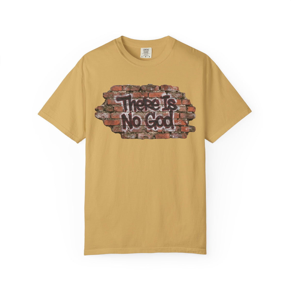 "There is No God" Unisex Garment-Dyed Tee