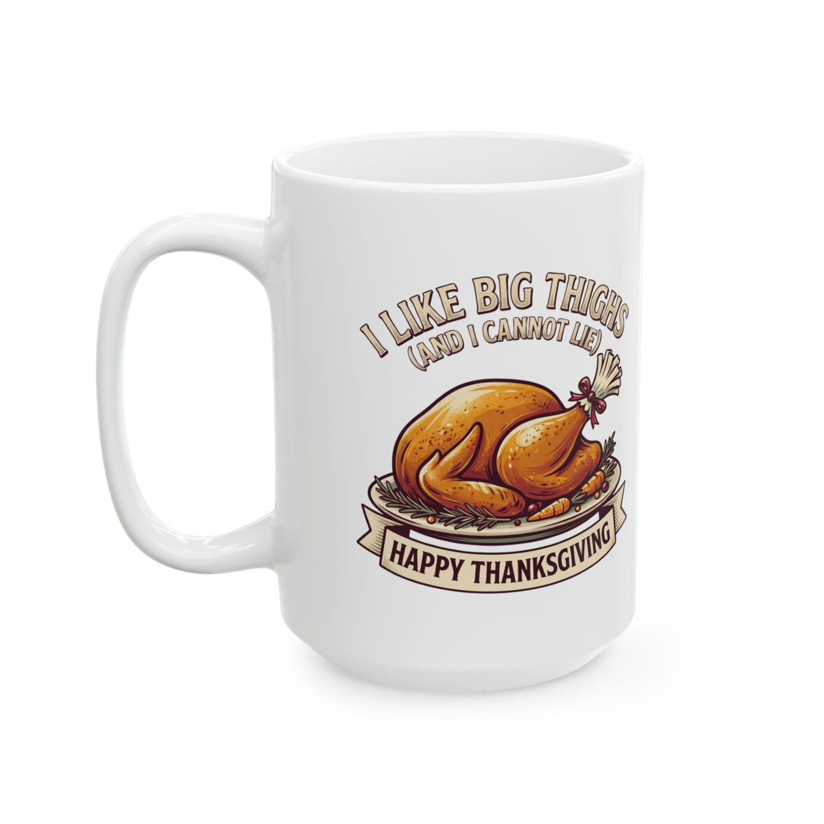"I Like Big Thighs" White Ceramic Mug