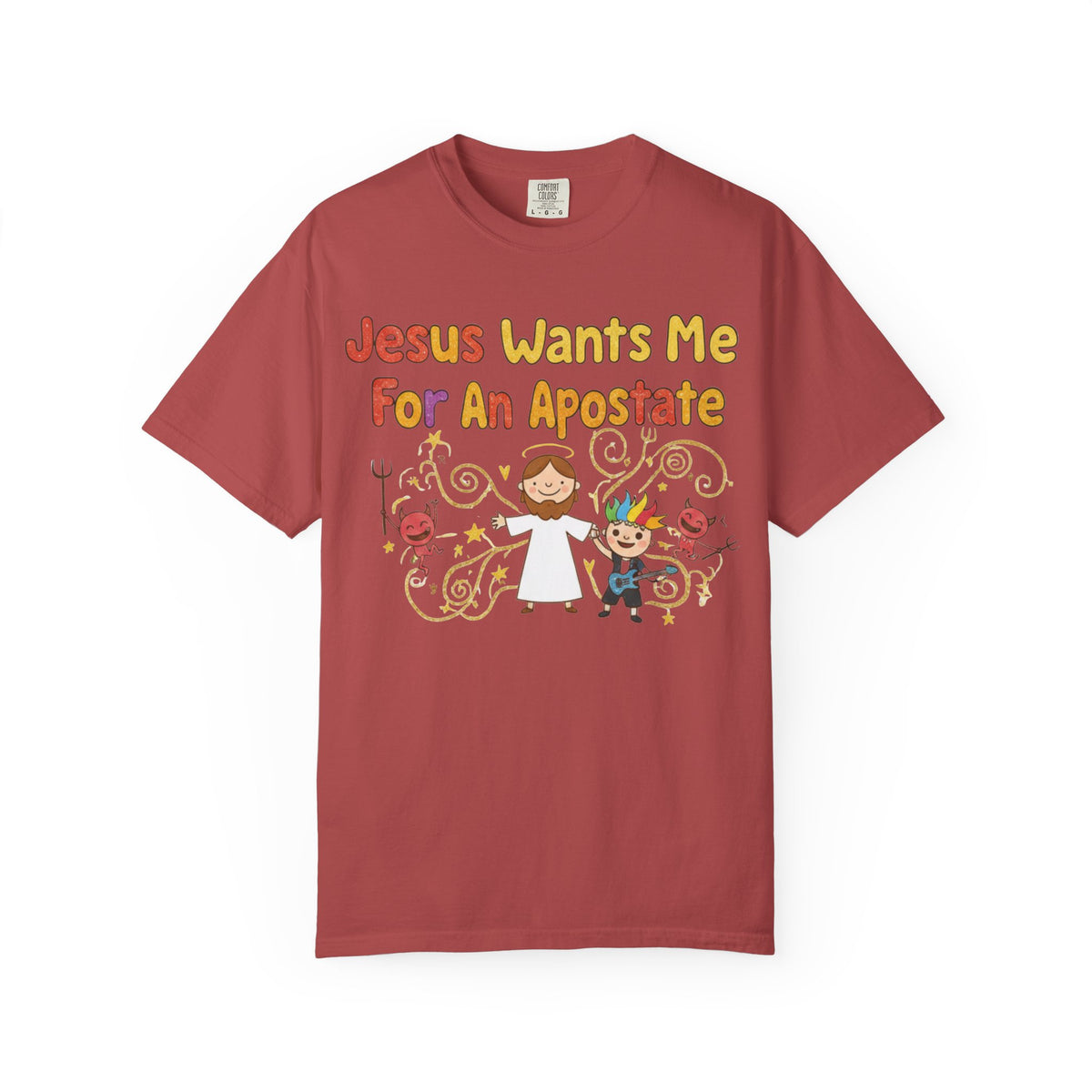 Color: Crimson | Jesus Wants Me For An Apostate Unisex Garment-Dyed T-shirt