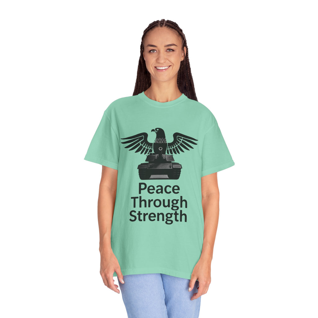 "Peace Through Strength" Unisex Garment-Dyed T-shirt
