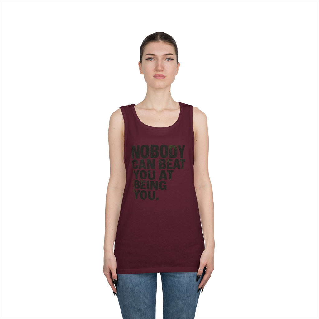 "Nobody Can Beat You At Being You" Tank Top