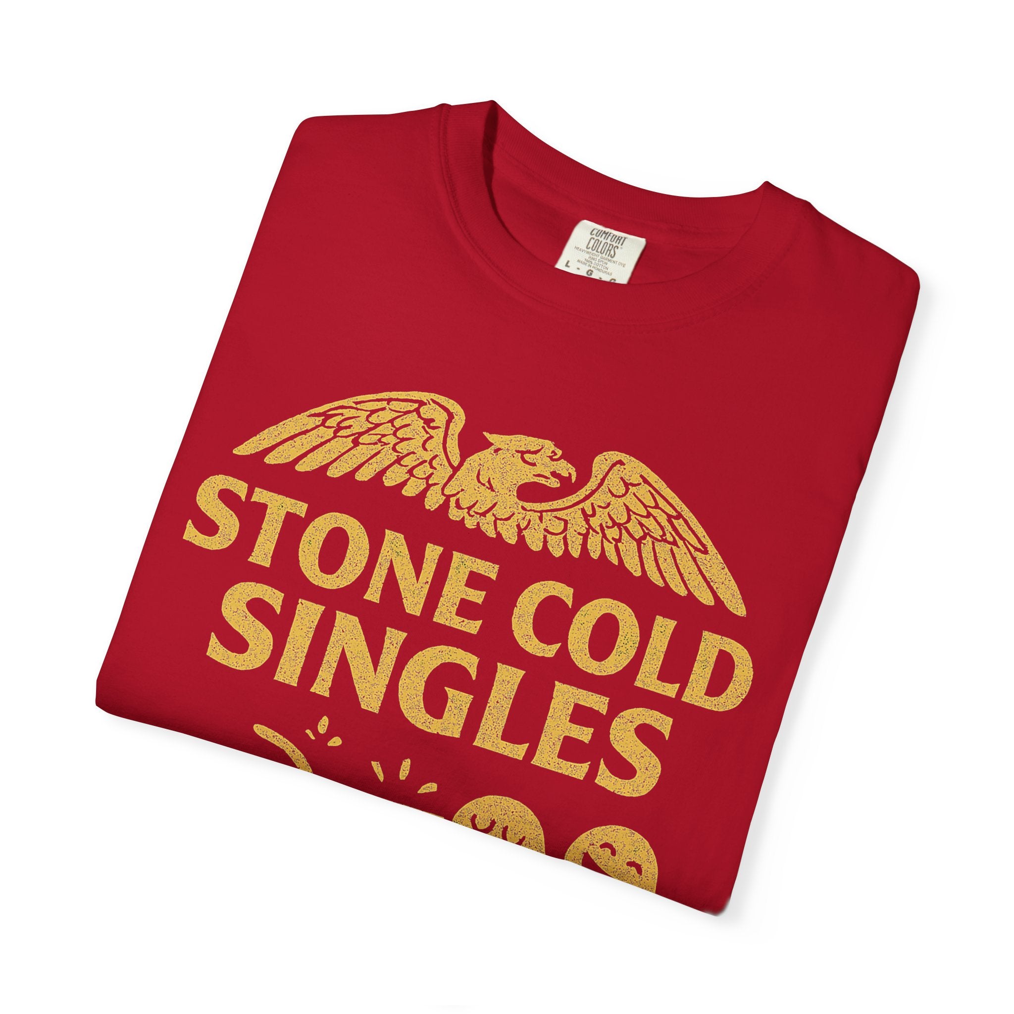 "Stone Cold Singles" Unisex Garment-Dyed T-shirt