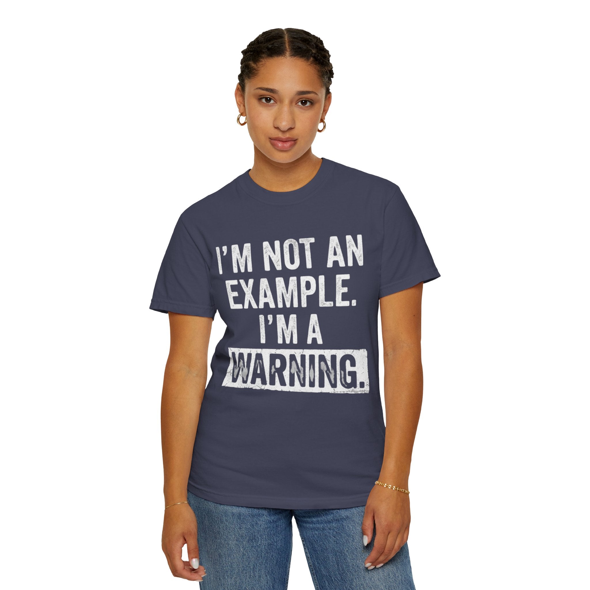 "I'm Not An Example" Unisex Garment-Dyed Tee