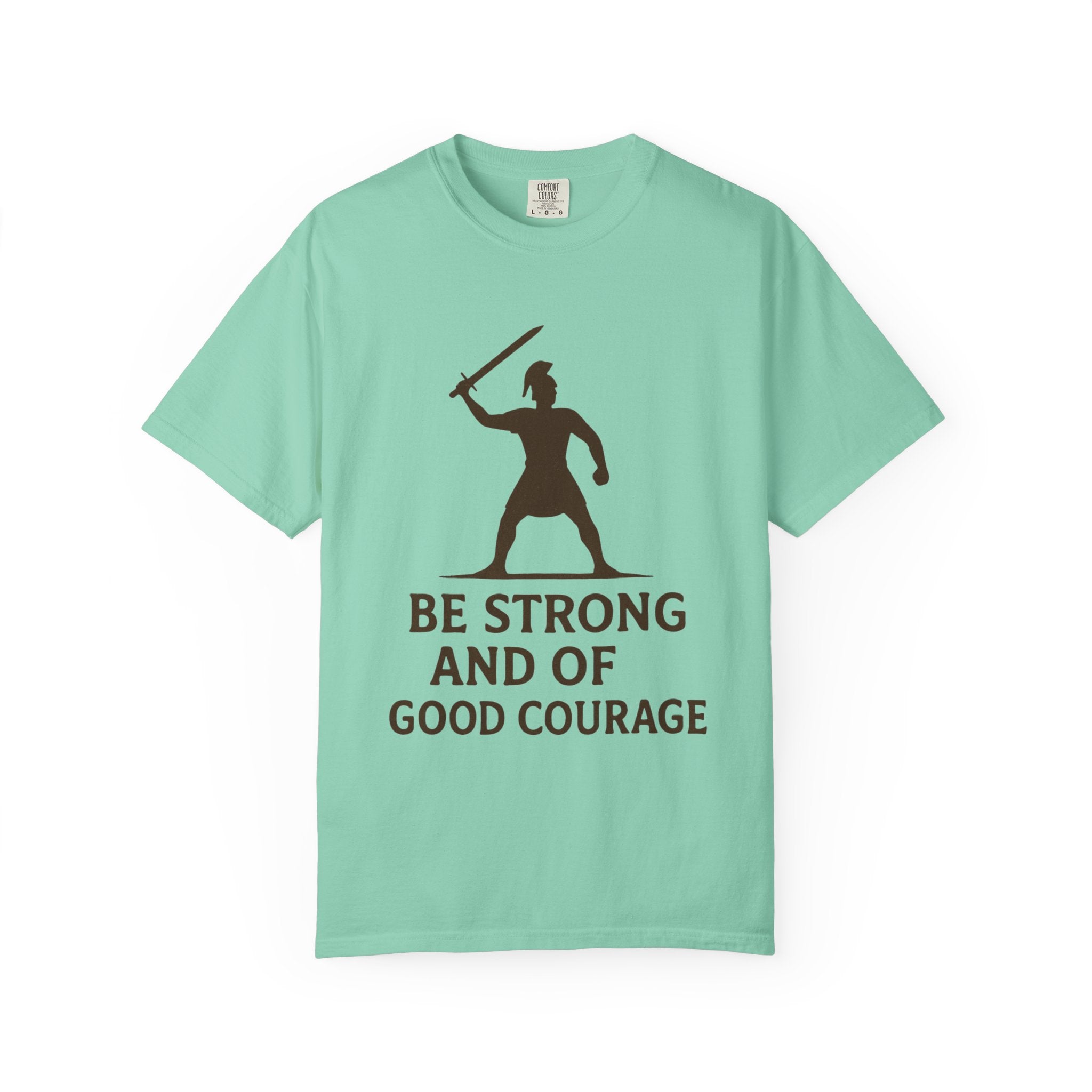 "Be Strong and of Good Courage-2" Unisex Garment-Dyed T-shirt