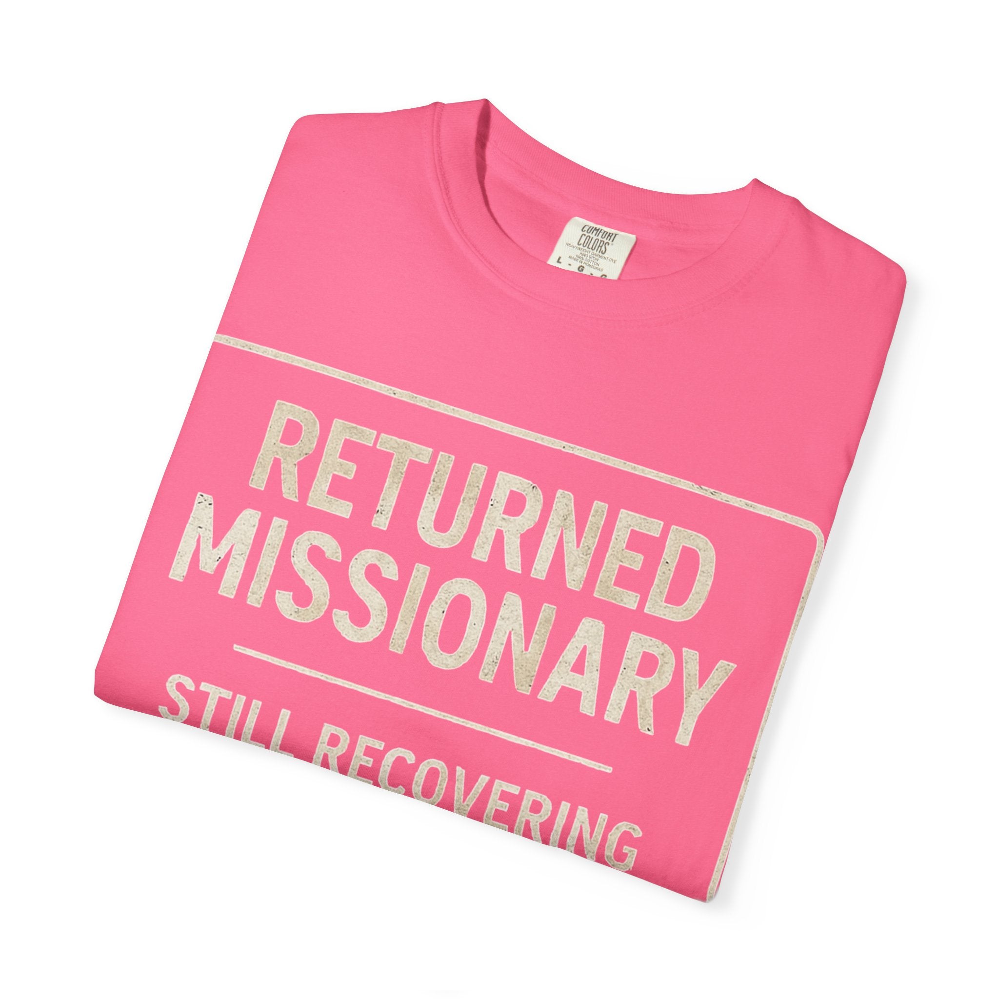 "Returned Missionary (Still Recovering)" Unisex Garment-Dyed T-shirt