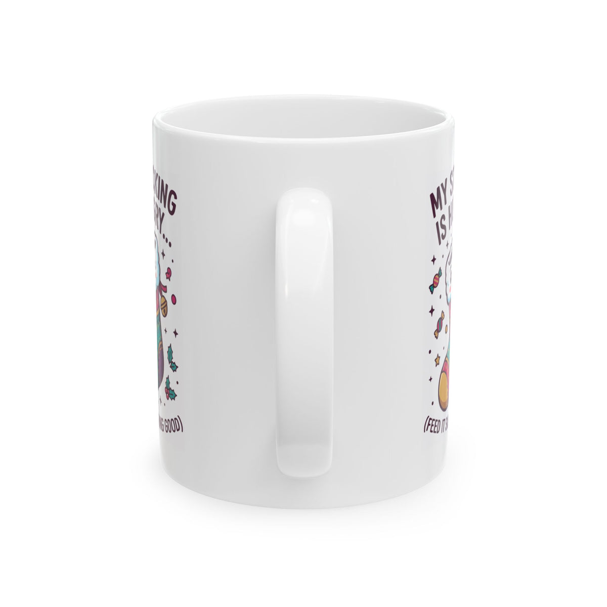 "My Stocking Is Hungry" White Ceramic Mug