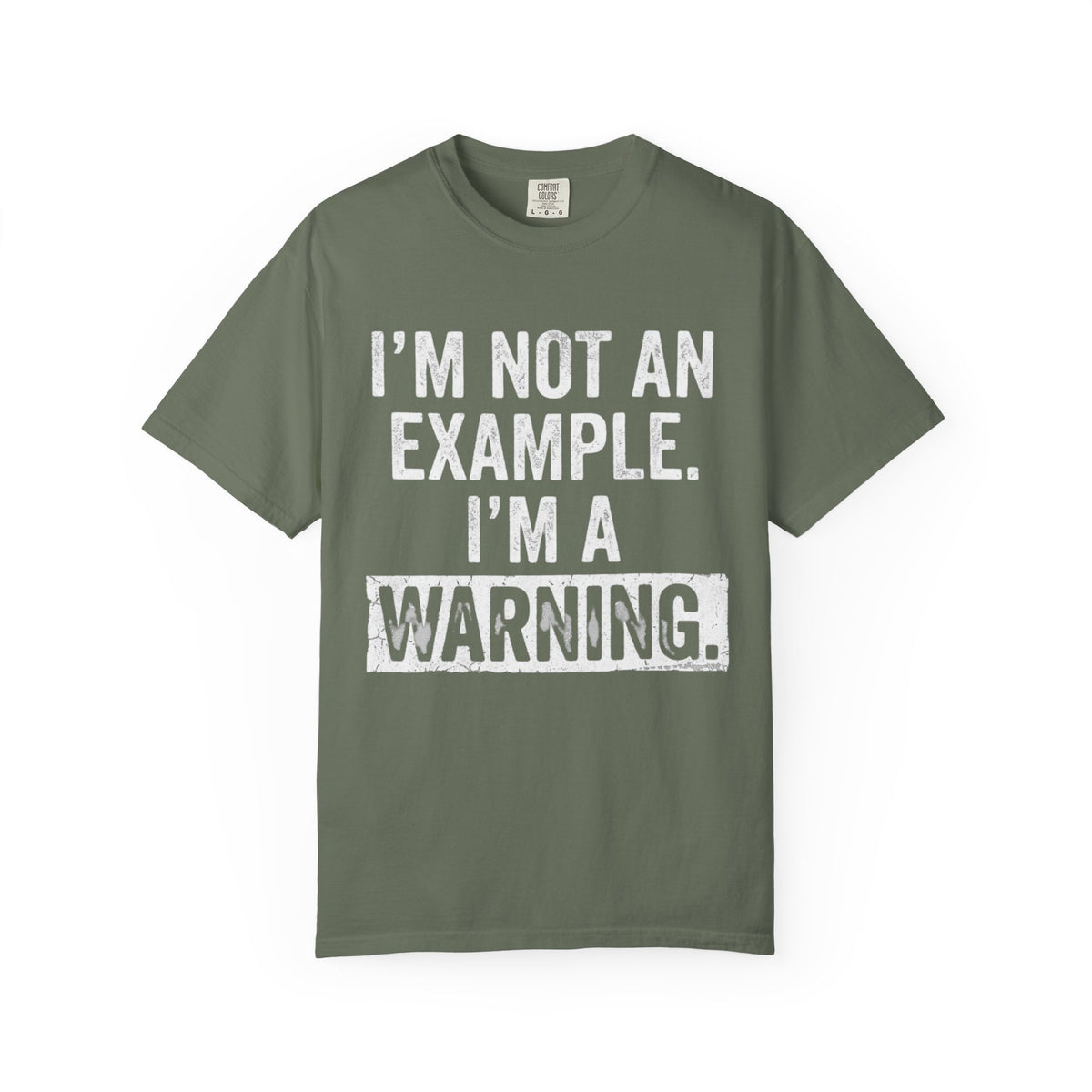 Color: Moss | I'm Not An Example Unisex Garment-Dyed Tee