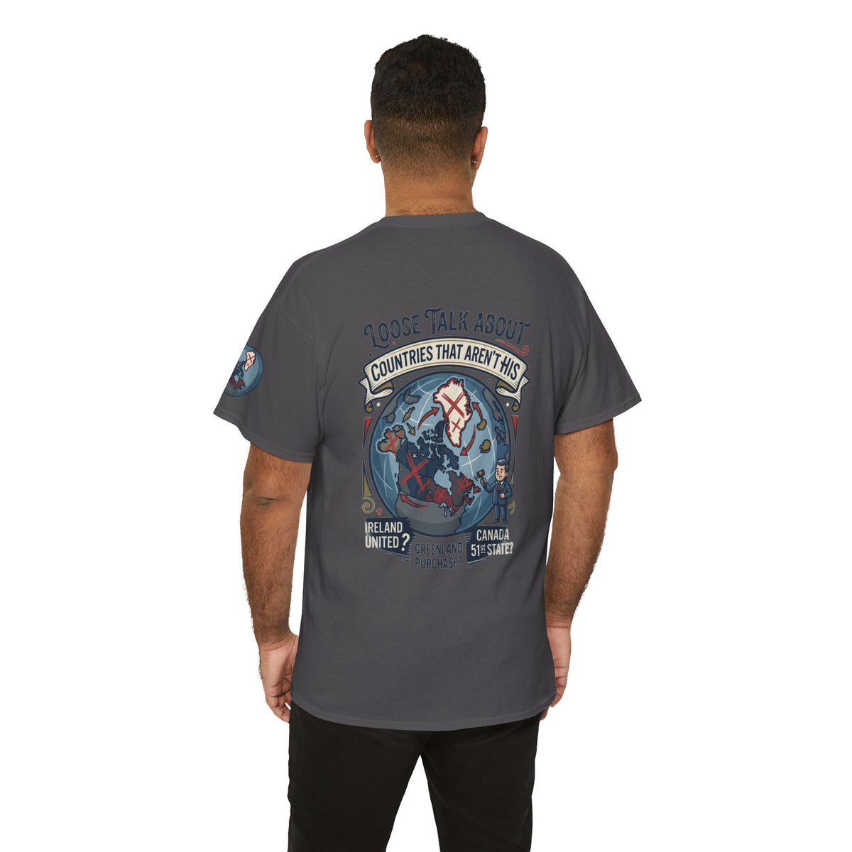 Color: Charcoal | Loose Talk About Countries That Aren't His Premium Graphic Tee