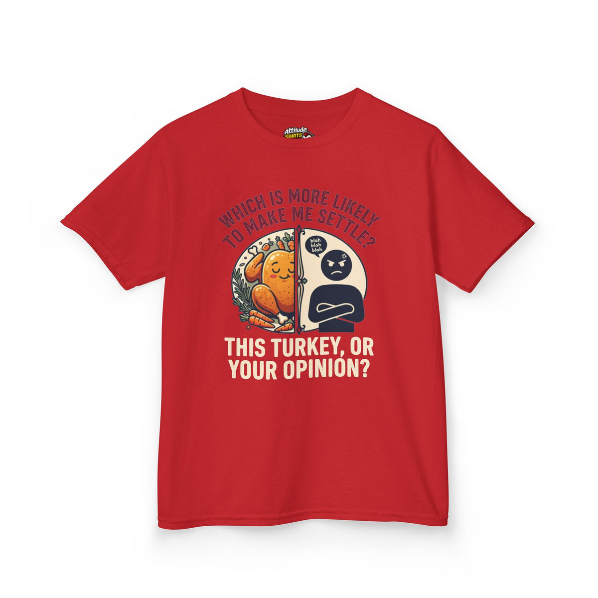 "This Turikey Or Your Opinion" Kids Tee
