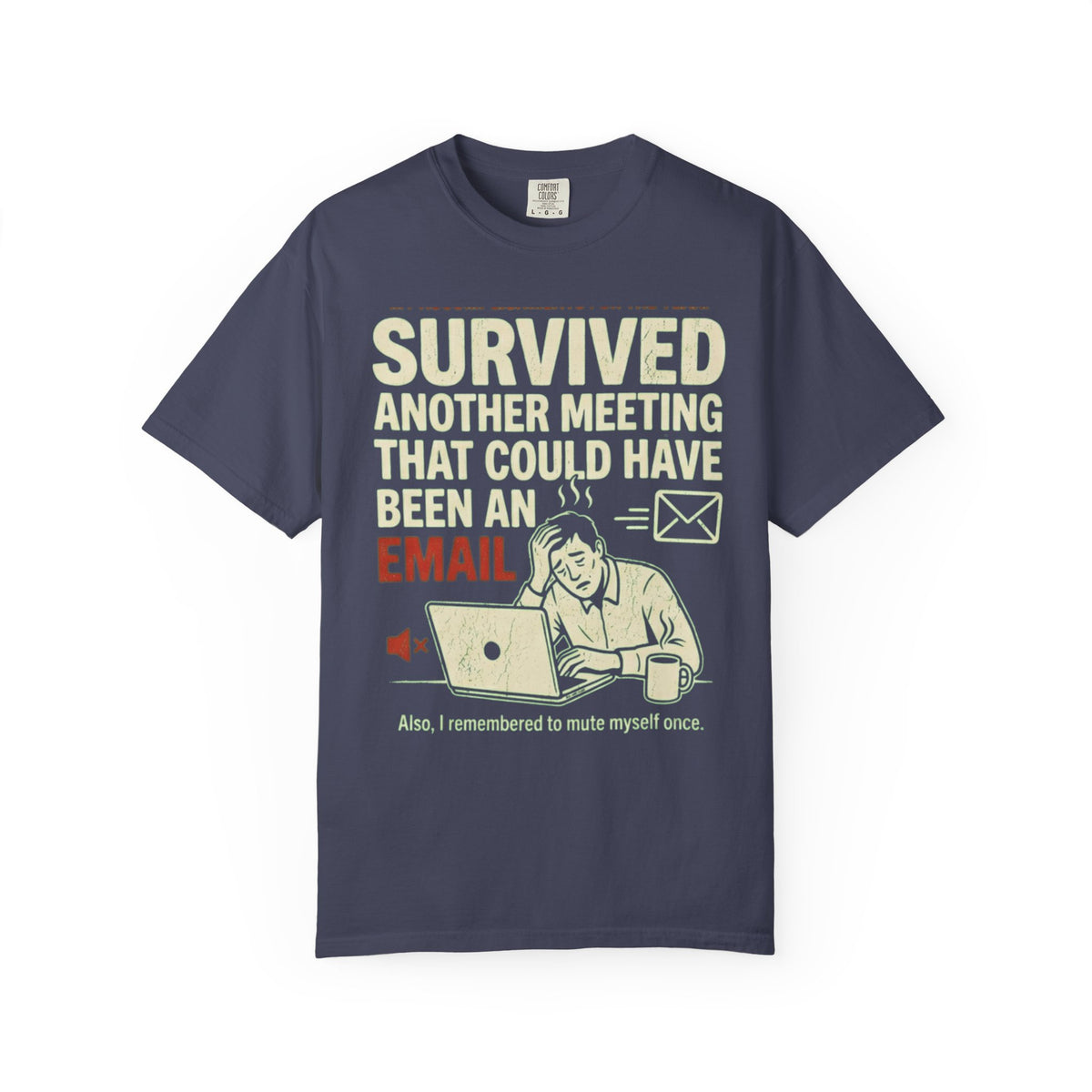Color: Denim | Survived Another Meeting Unisex Garment-Dyed Tee