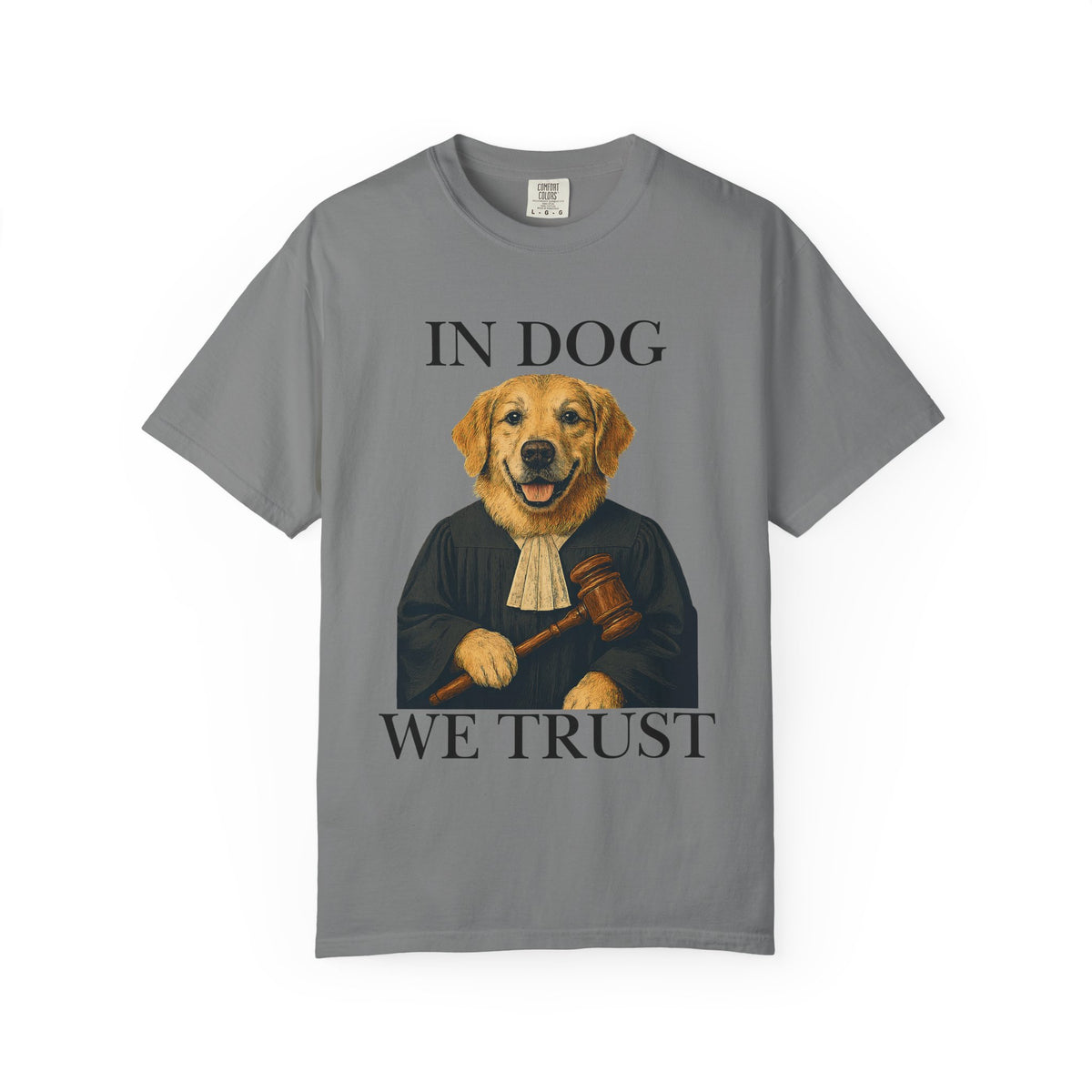 Color: Grey | In Dog We Trust (The Honorable Goldie) Unisex Garment-Dyed T-shirt