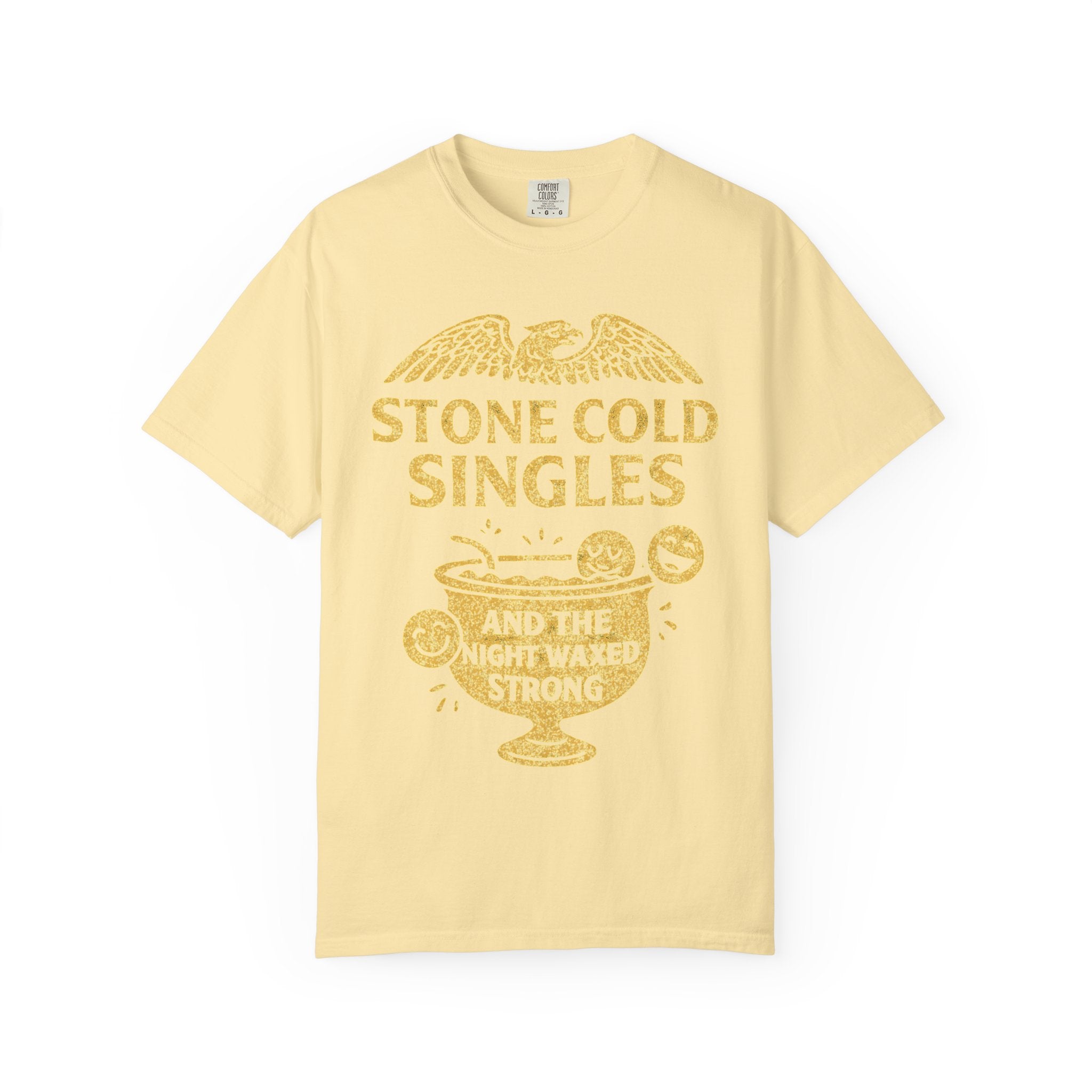 "Stone Cold Singles" Unisex Garment-Dyed T-shirt