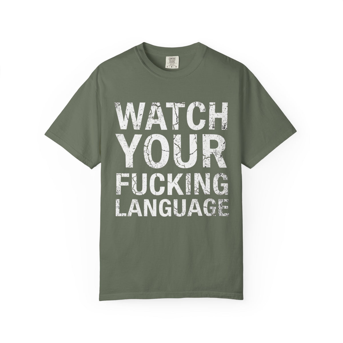 Color: Moss | Watch Your Language Unisex Garment-Dyed Tee