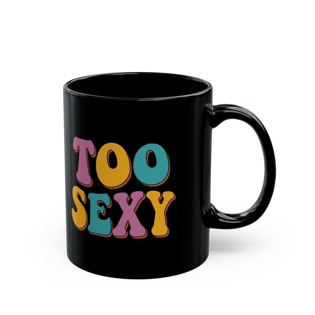 "Too Sexy" Black Ceramic Mug — Graphic