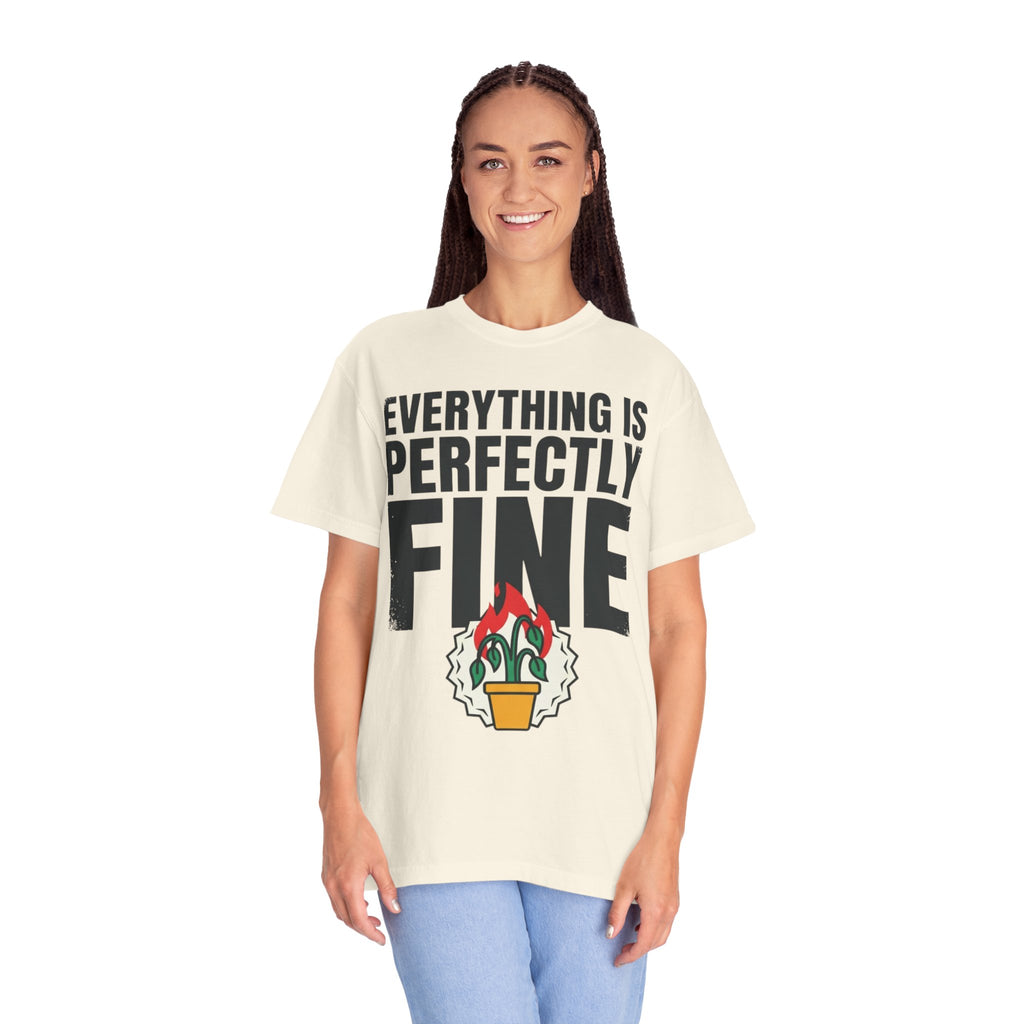 "Perfectly Fine" Unisex Garment-Dyed Tee