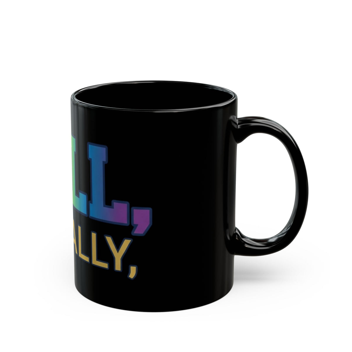 "Straight Outta Not Even" Black Ceramic Mug — Graphic