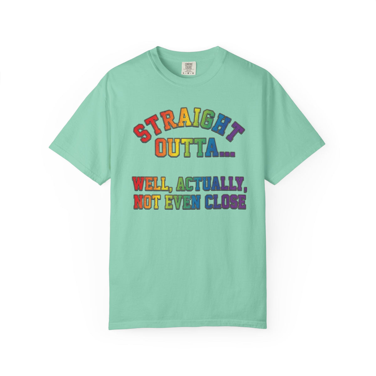 Color: Island Reef | Straight Outta Not Even Unisex Garment-Dyed Tee