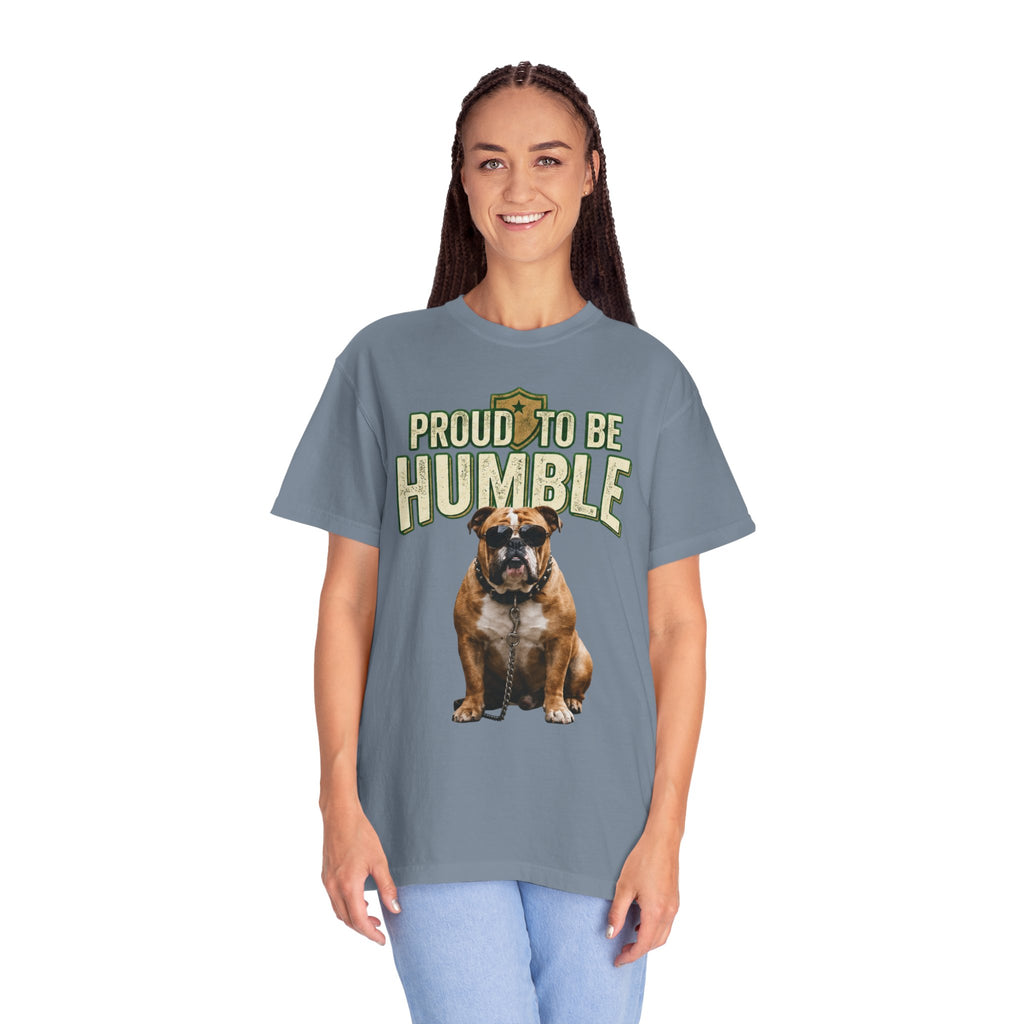 "Proud To Be Humble" Unisex Garment-Dyed Tee