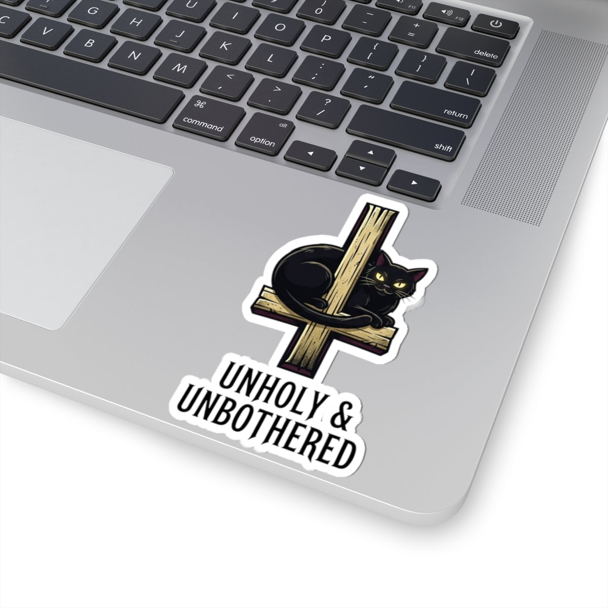 "Unholy and Unbothered" Sticker — Main
