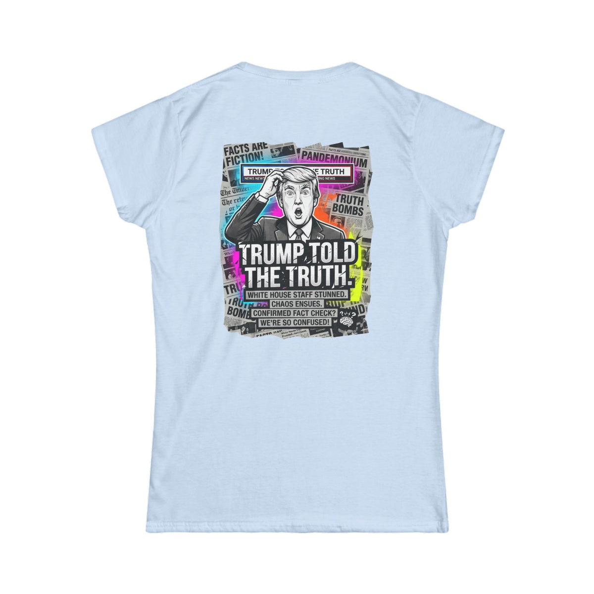 Color: Light Blue | Trump Told The Truth Women's Tee
