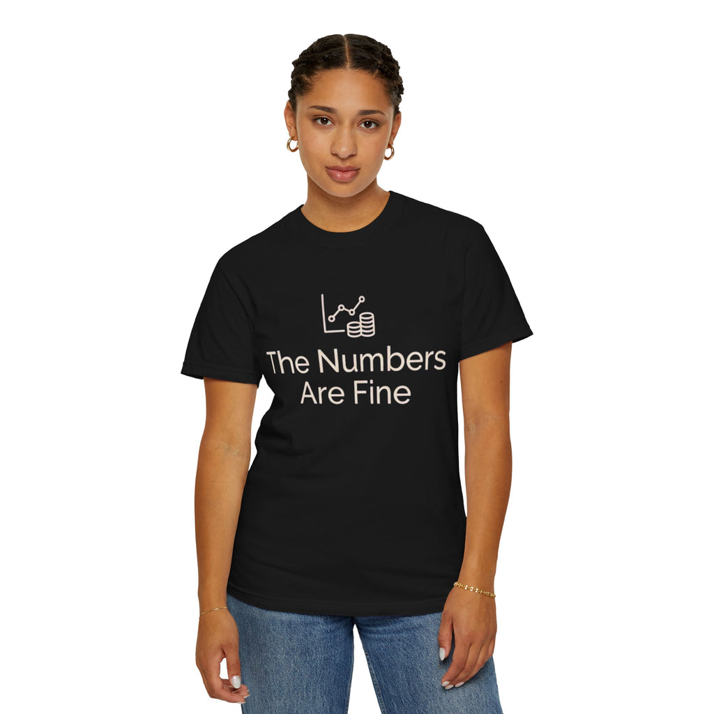 "The Numbers Are Fine" Unisex Garment-Dyed Tee