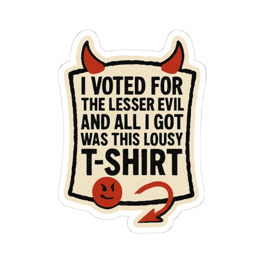 "I voted for the lessor evil" Sticker — Main