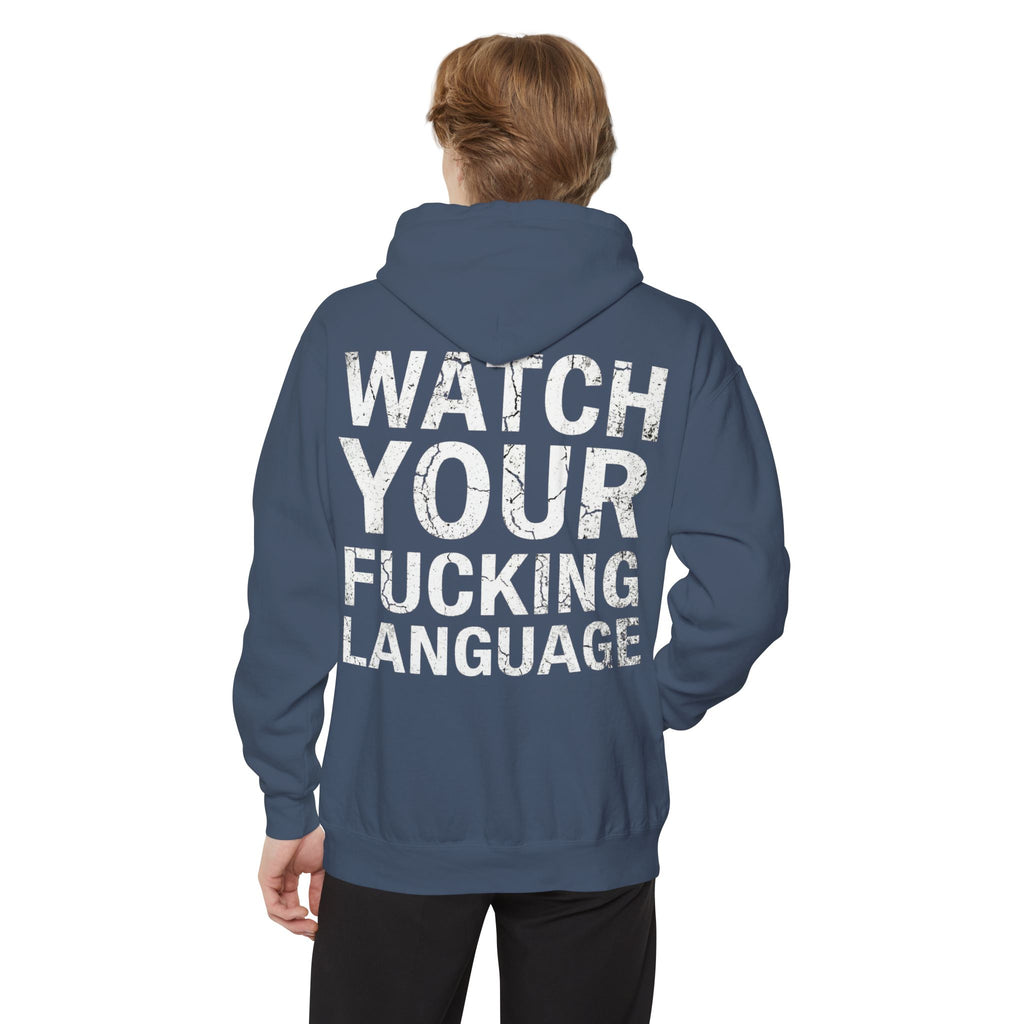 "Watch Your Language" Garment-Dyed Hoodie