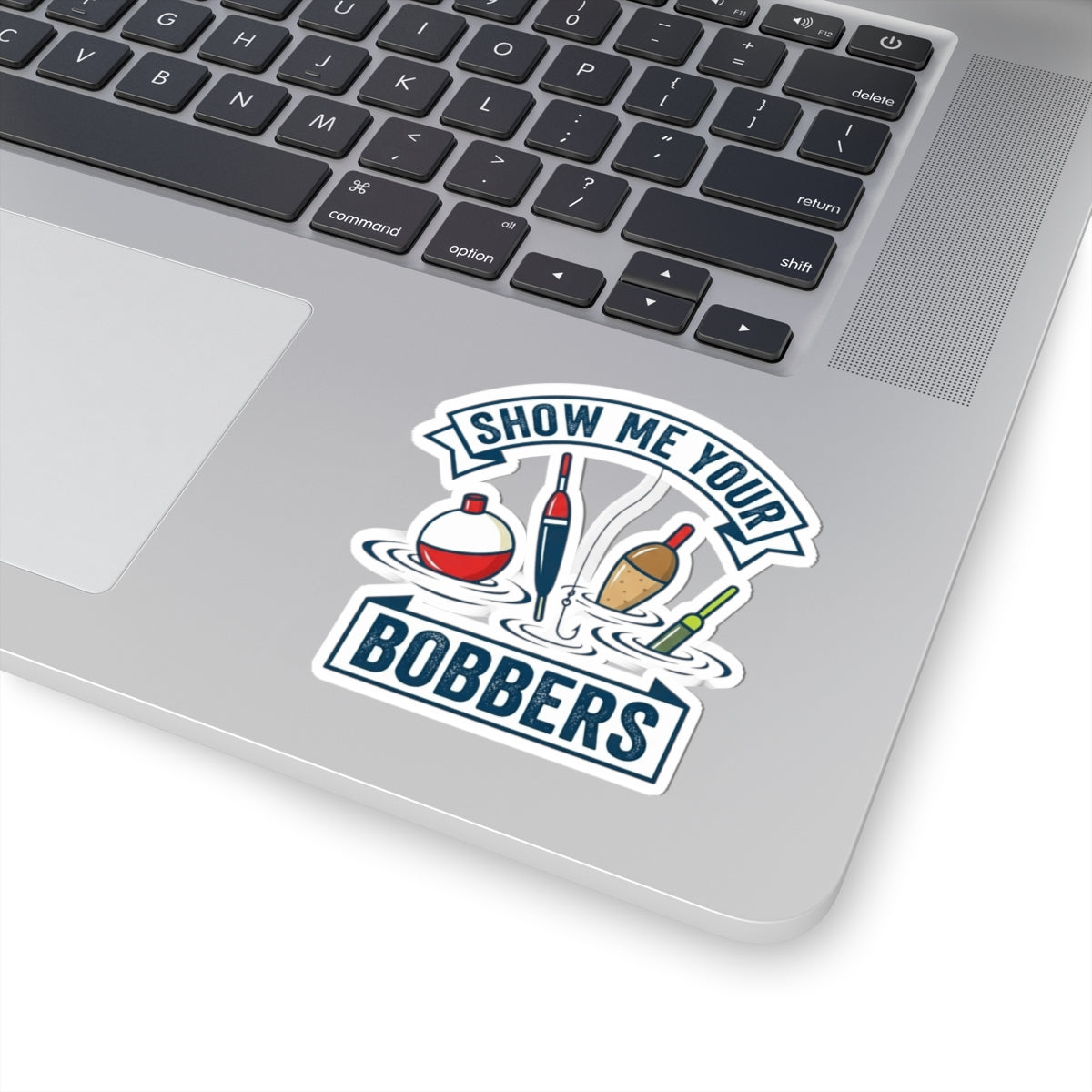 "Show Me Your Bobber" Sticker — Main