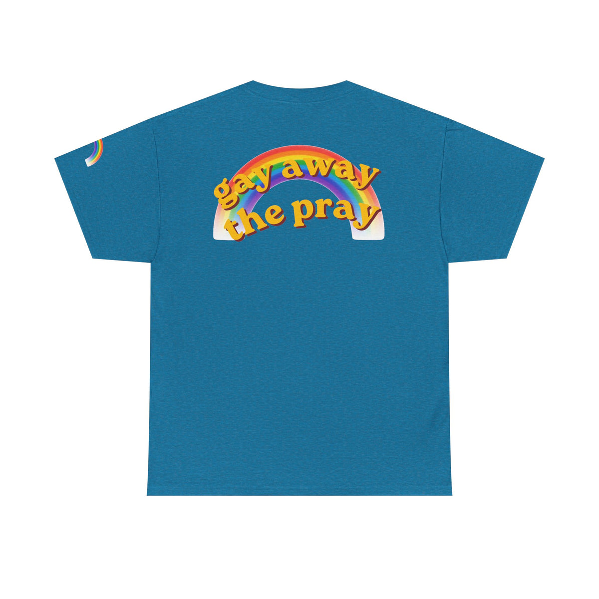 Color: Antique Sapphire | Gay Away the Pray Premium Graphic Tee