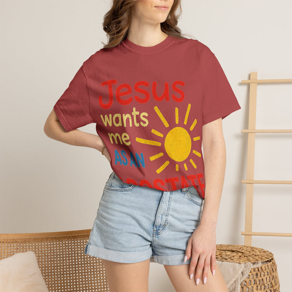 "Jesus Wants Me As An Apostate" Unisex Garment-Dyed T-shirt