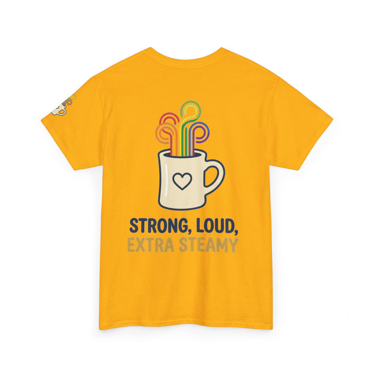 "Strong Loud Extra Steamy" Premium Graphic Tee