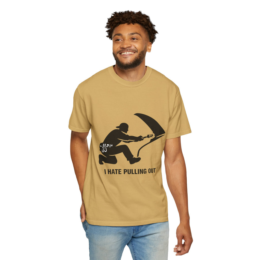 "I Hate Pulling Out Mechanic" Unisex Garment-Dyed T-shirt