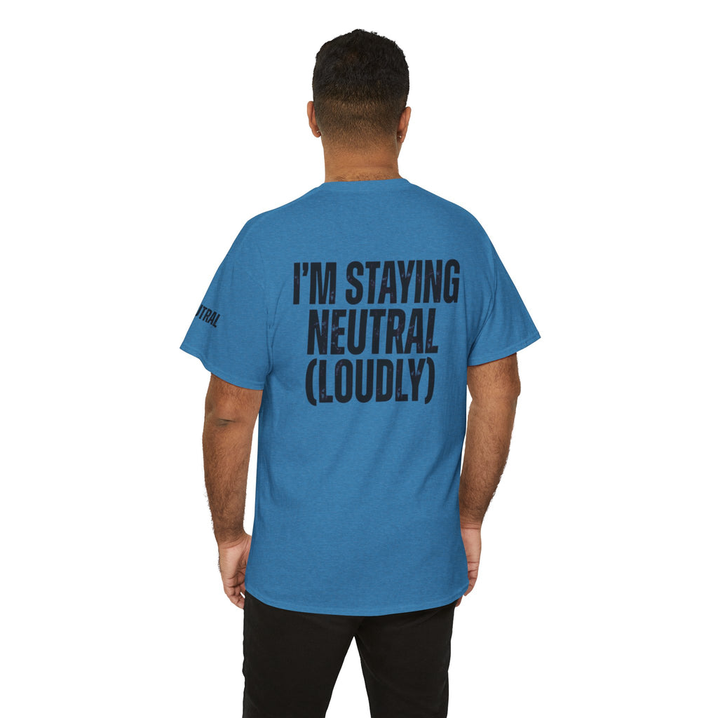 "I'm Staying Neutral" Premium Graphic Tee