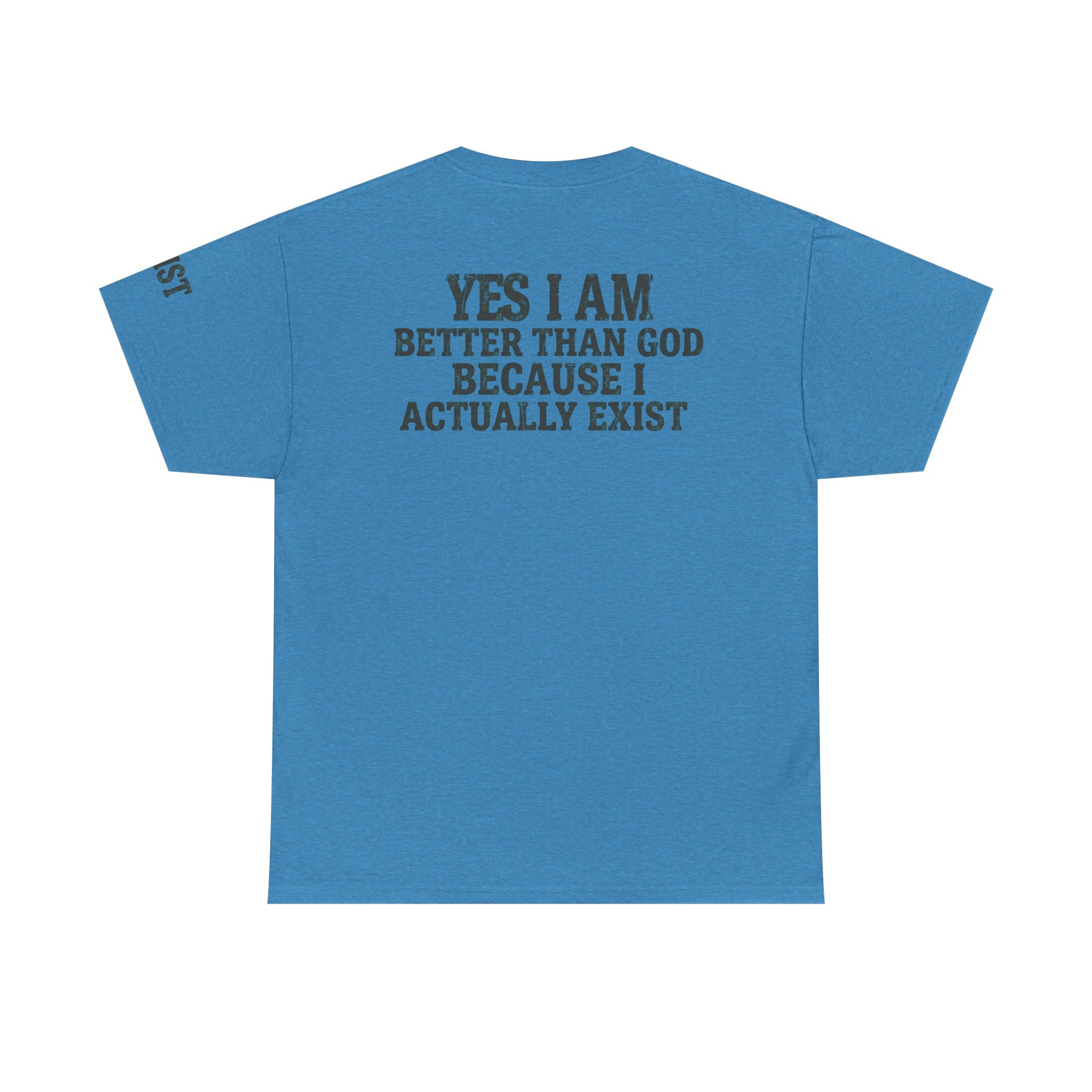 "Better than God" Premium Graphic Tee