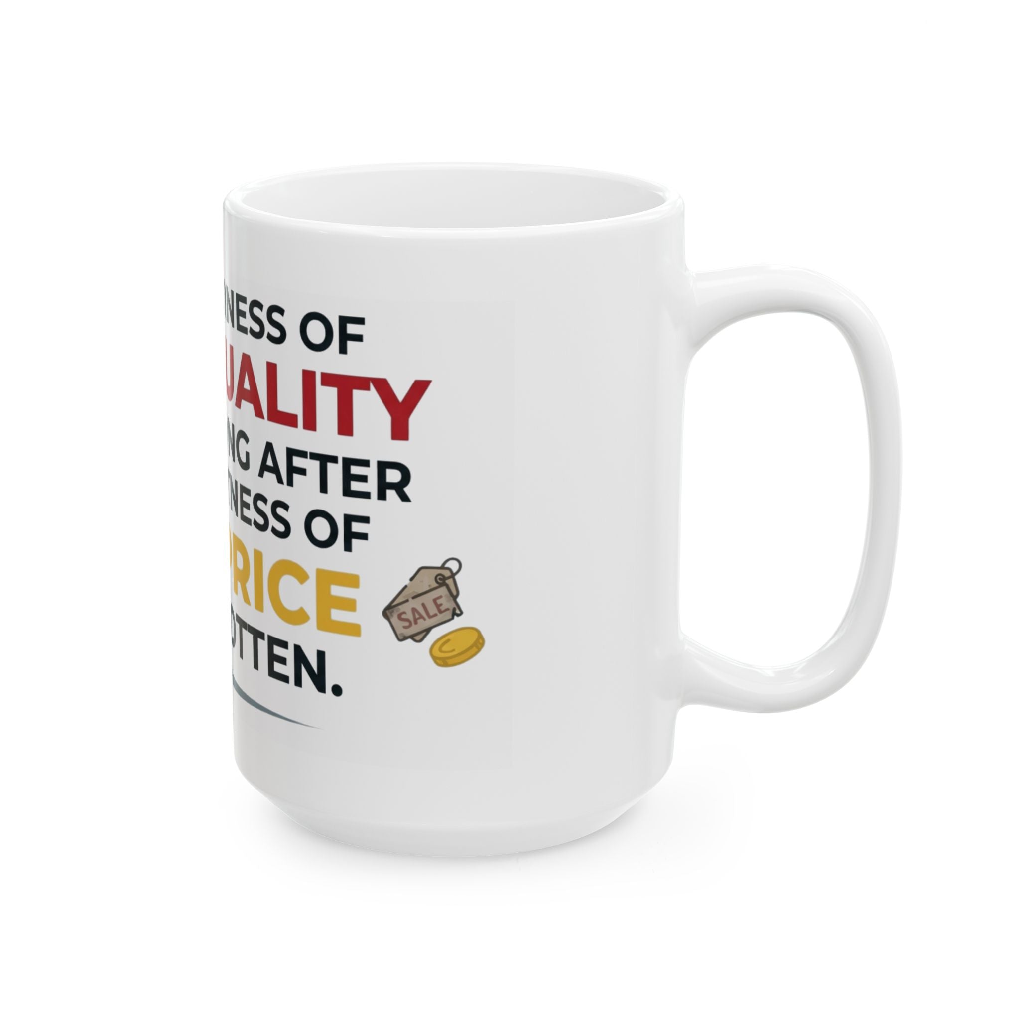 "Bitterness of Poor Quality" White Ceramic Mug