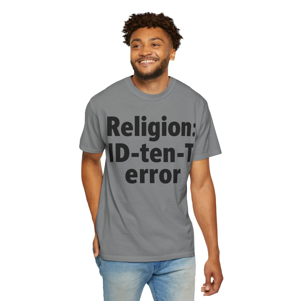 "Religion: ID-10-T Error" Unisex Garment-Dyed T-shirt