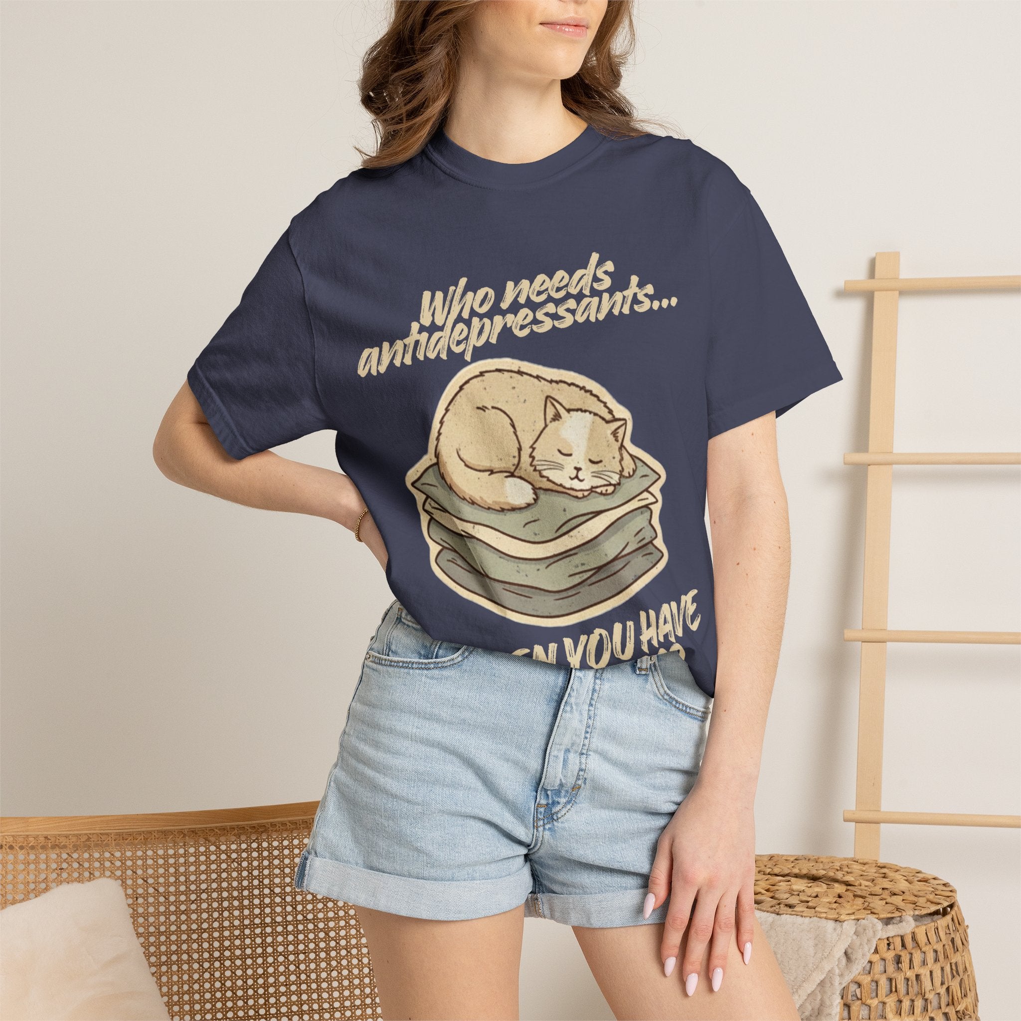 “Who Needs Antidepressants… When You Have Cat Naps?” Unisex Garment-Dyed T-shirt