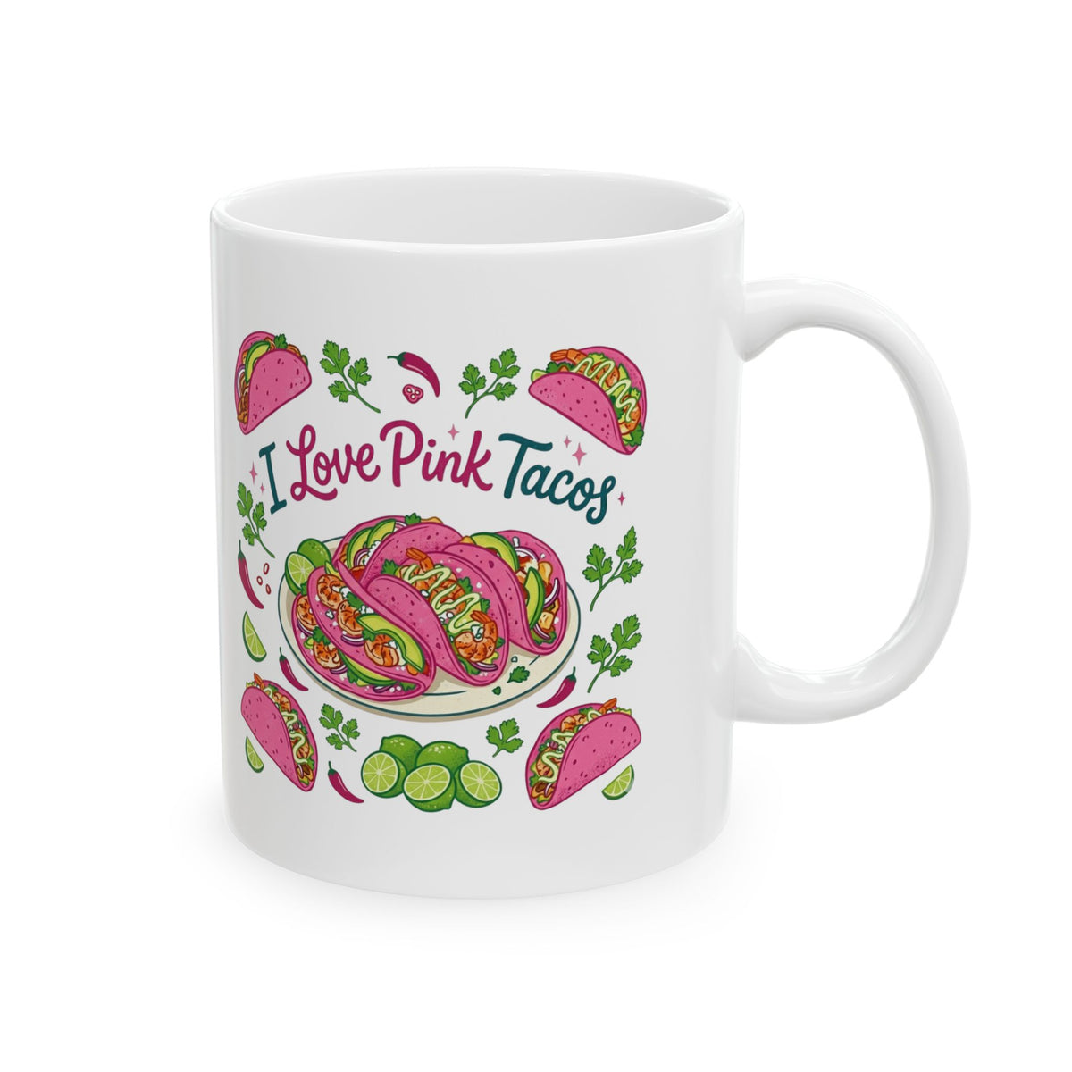 "I Love Pink Tacos" White Ceramic Mug