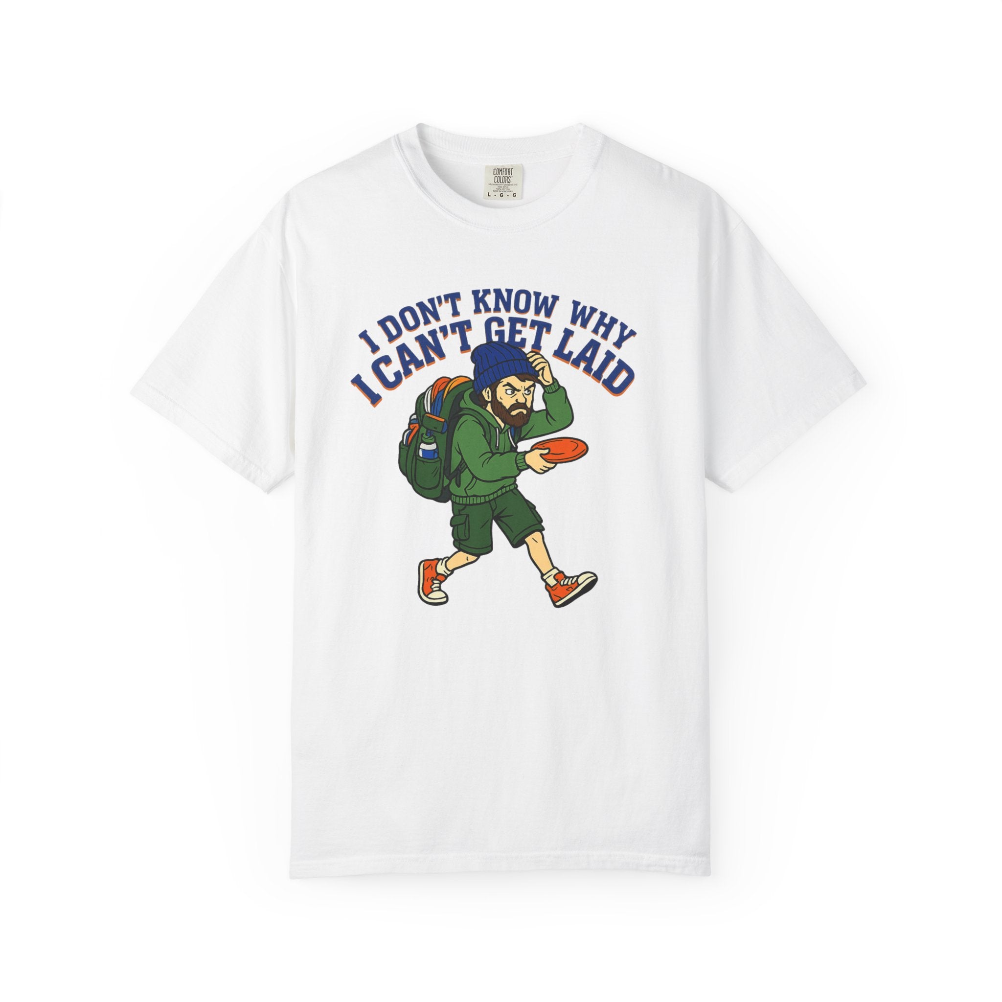 "Can't Get Laid" Unisex Garment-Dyed T-shirt