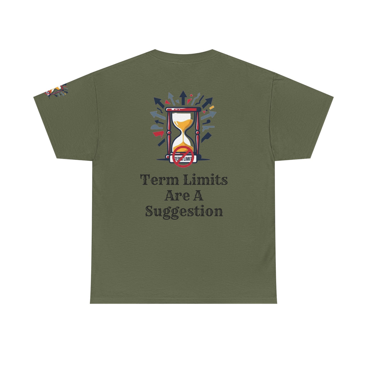 Color: Military Green | Term Limits Are A Suggestion Premium Graphic Tee