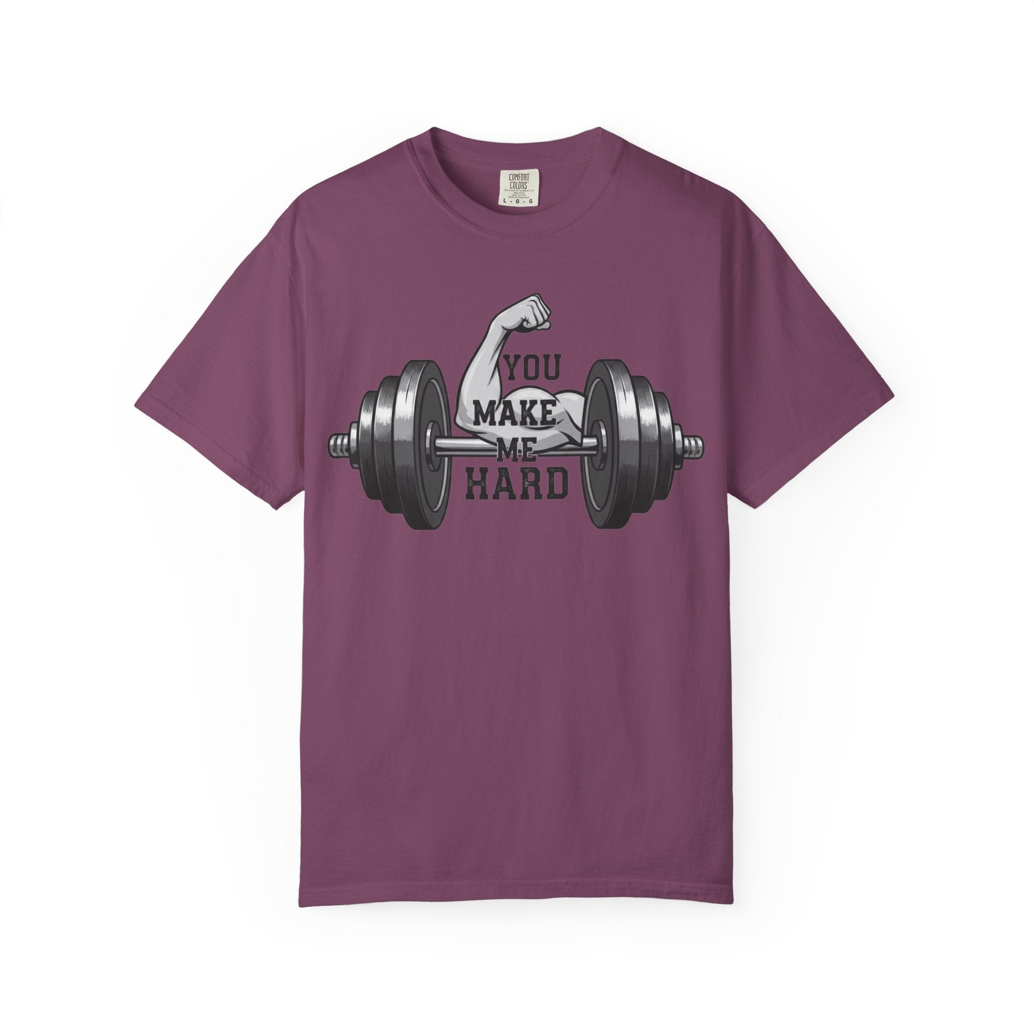 You Make Me Hard - Unisex Garment-Dyed T-shirt