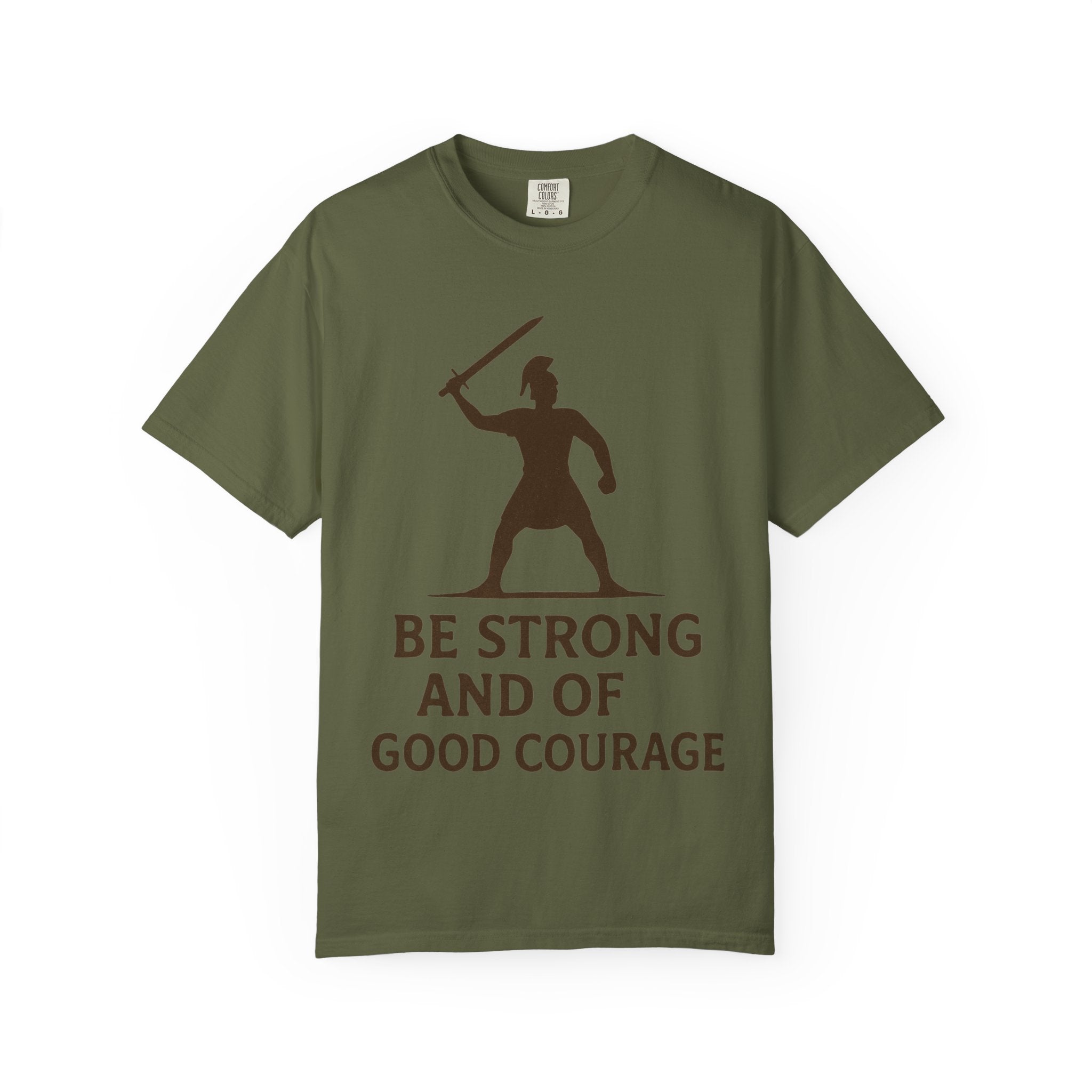 “Be Strong and of Good Courage” Unisex Garment-Dyed T-shirt