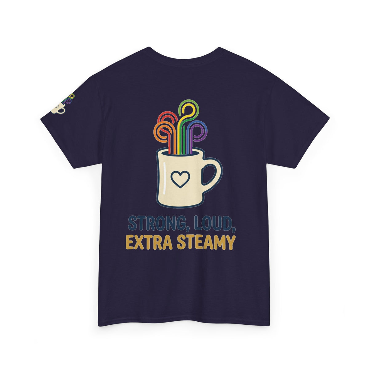 "Strong Loud Extra Steamy" Premium Graphic Tee