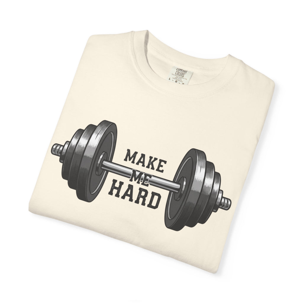 Make Me Hard - Morning Demands | Garment-Dyed Tee — AttitudeShirts