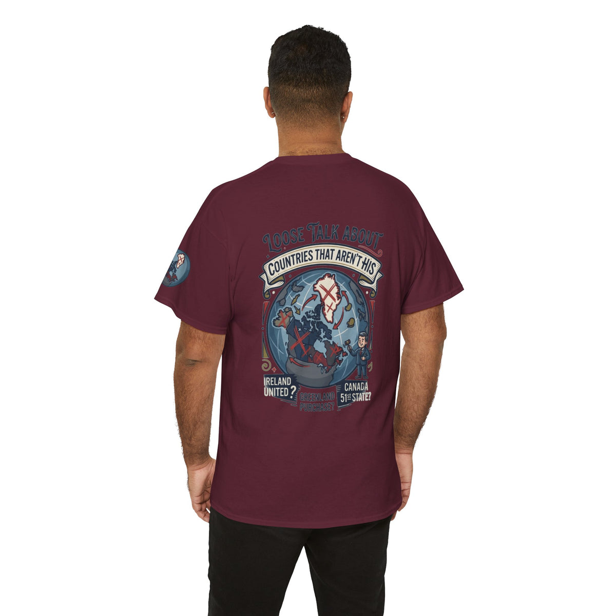 Color: Maroon | Loose Talk About Countries That Aren't His Premium Graphic Tee
