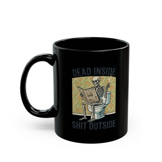 "Dead Inside Shit Outside" Black Ceramic Mug