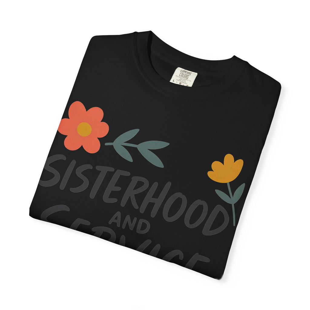 "Sisterhood and Service" Unisex Garment-Dyed T-shirt