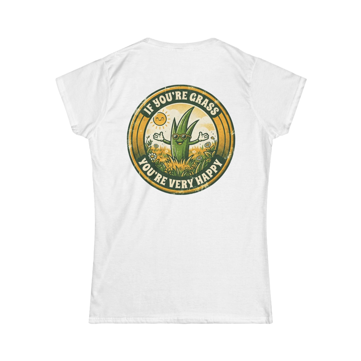 "If You're Grass You're Very Happy" Women's Tee